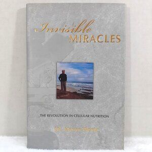Invisible Miracles The Revolution in Cellular Nutrition Dr Myron Wentz HC Signed